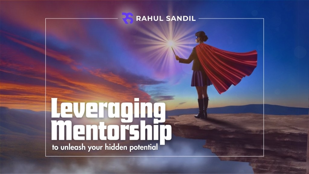 Leveraging Mentorship to Unleash Potential